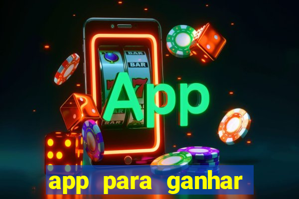 app para ganhar dinheiro de verdade pix na hora